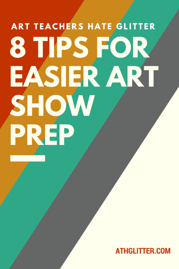 8 Tips for Easier Art Show Prep athglitter.com
